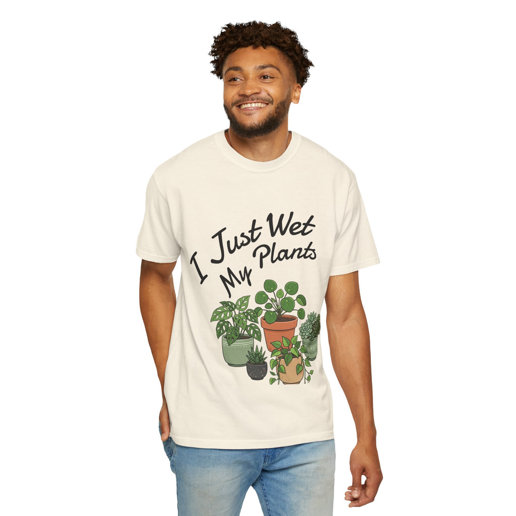 I Just Wet My Plants T-Shirt – Plant Lover Graphic Tee