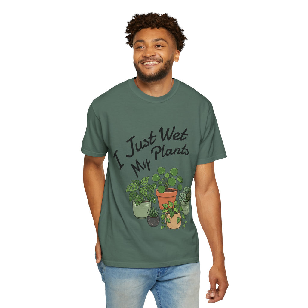 I Just Wet My Plants T-Shirt – Plant Lover Graphic Tee
