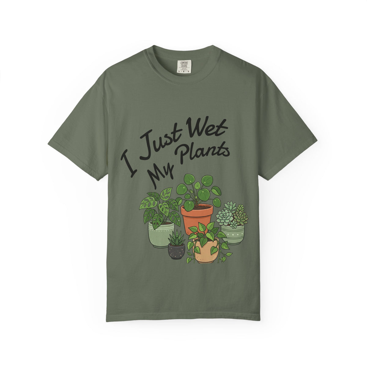 I Just Wet My Plants T-Shirt – Plant Lover Graphic Tee