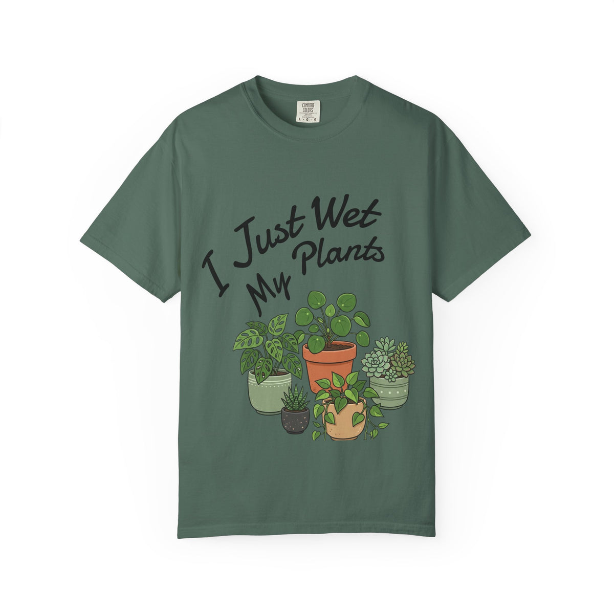 I Just Wet My Plants T-Shirt – Plant Lover Graphic Tee