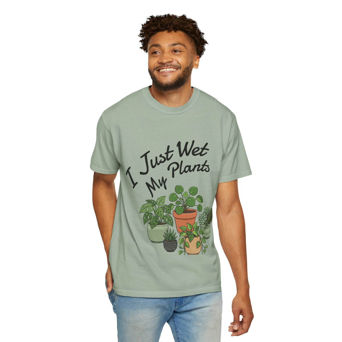I Just Wet My Plants T-Shirt – Plant Lover Graphic Tee